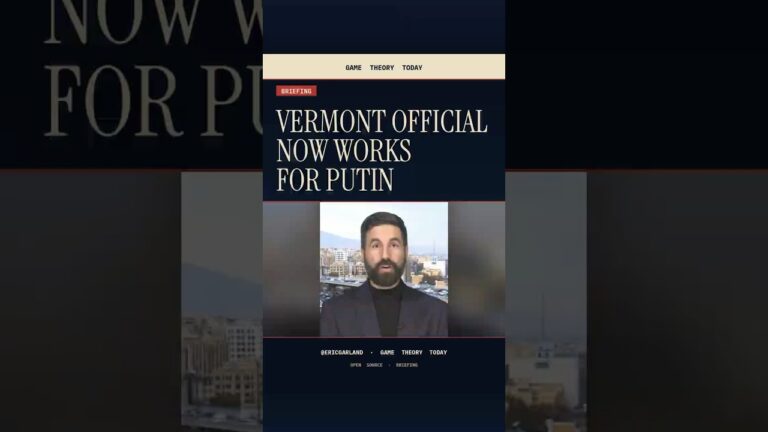 Vermont Official Works for Putin — Game Theory Today short by Eric Garland